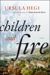 Children and Fire - Ursula Hegi