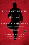 The Many Deaths of the Firefly Brothers - Thomas Mullen