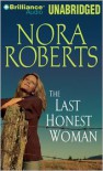 The Last Honest Woman (O'Hurley Series #1) - Nora Roberts,  Read by Marie Caliendo
