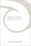 An Analytical Dictionary of Nahuatl - Frances Karttunen