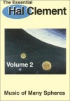 The Essential Hal Clement Volume 2: Music of Many Spheres - Hal Clement