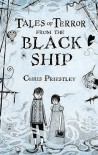 Tales Of Terror From The Black Ship - David Roberts (Illustrator), Chris Priestley