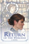 Return of the Heroine - Kaye Michelle