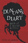 Duncan's Diary: Birth of a Serial Killer - Christopher C. Payne
