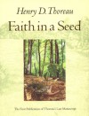 Faith in a Seed: The Dispersion of Seeds & Other Late Natural History Writings - Henry David Thoreau, Bradley P. Dean, Abigail Rorer, Robert  Richardson