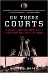 On These Courts - Wayne  B. Drash