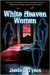 White Heaven Women - Jessie B. Tyson