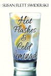 Hot Flashes & Cold Lemonade - Susan Flett Swiderski