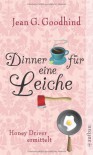 Dinner für eine Leiche (Honey Driver ermittelt, #2) - J.G. Goodhind, Ulrike Seeberger