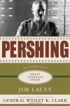 Pershing - Jim Lacey, Wesley K. Clark