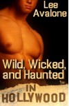 Wild, Wicked, And Haunted In Hollywood - Lee Avalone