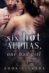Six Hot Alphas, One Bad Girl - Sookie Sabre