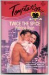 Twice The Spice (Double Dare) (Harlequin Temptation #631) - Patricia Ryan