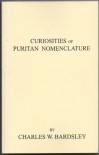 Curiosities of Puritan Nomenclature - Charles Wareing Endell Bardsley