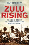 Zulu Rising - Ian Knight