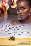 Beast Protector (Shifter Legends Book 4) - Kassanna