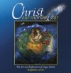 Christ Our Morning Star: The Art and Inspiration of Sieger Köder - Magdalen Lawler