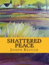 Shattered Peace - Joseph Keough, Margaret Keough