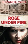 Rose Under Fire - Elizabeth Wein