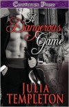 A Dangerous Game - Julia Templeton
