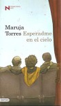 Esperadme en el cielo  - Maruja Torres