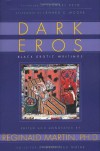 Dark Eros: Black Erotic Writings - Reginald Martin