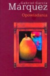 Opowiadania - Gabriel García Márquez