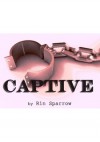 Captive - Rin Sparrow