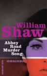 Abbey Road Murder Song - William  Shaw