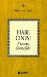 Fiabe cinesi: Il racconto diventa festa - Lorenzo Bersezio, Maria Augusta Pèrez