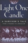 Light One Candle: A Survivor's Tale from Lithuania to Jerusalem - Solly Ganor