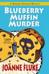 Blueberry Muffin Murder  - Joanne Fluke