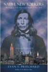 Native New Yorkers: The Legacy of the Algonquin People of New York - Evan T. Pritchard