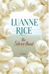 The Silver Boat: A Novel - Luanne Rice