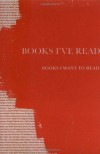 Books I've Read: Books I Want to Read - 