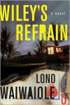 Wiley's Refrain - Lono Waiwaiole