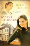 Today's Shadows - Becky Melby