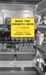 Wheat that Springeth Green (New York Review Books Classics) - J.F. Powers