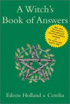 A Witch's Book of Answers - Eileen Holland;Cerelia