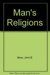 Man's Religions - John B. Noss