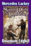 Spirits White as Lightning (Bedlam's Bard, #5) - Mercedes Lackey, Rosemary Edghill