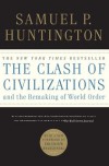 The Clash of Civilizations and the Remaking of World Order - Samuel P. Huntington