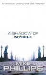 A Shadow of Myself - Mike Phillips