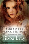 The Sweet Far Thing  - Libba Bray