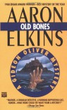 Old Bones  - Aaron Elkins