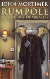 Rumpole And The Age Of Miracles - John Mortimer