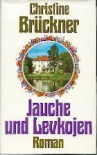 Jauche Und Levkojen: Roman - Christine Brückner