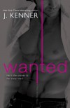 Wanted: A Most Wanted Novel by Kenner, J. (2014) Paperback - J. Kenner