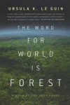 The Word for World Is Forest - Ursula K. Le Guin