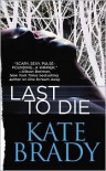 Last to Die - Kate Brady